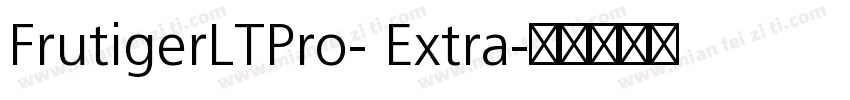 FrutigerLTPro- Extra字体转换